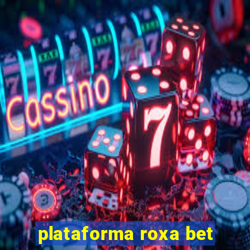 plataforma roxa bet